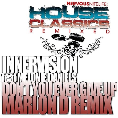 Don't You Ever Give Up (feat. Melonie Daniels) [Marlon D Remixes]