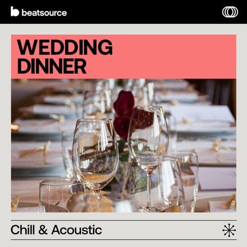 Wedding Dinner - Chill & Acoustic playlist