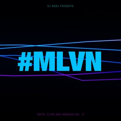 #MLVN: Edits, Flips, and Remixes Vol. 2