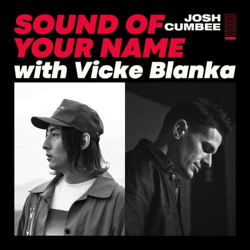 Sound Of Your Name (with Vickeblanka)