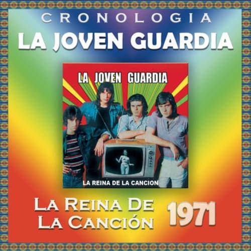 La Joven Guardia Cronología - La Reina de la Canción (1971)