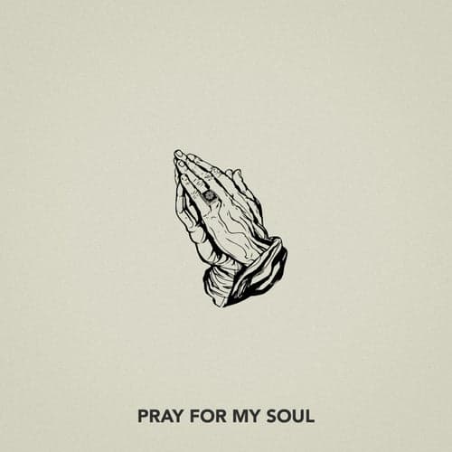 Pray For My Soul