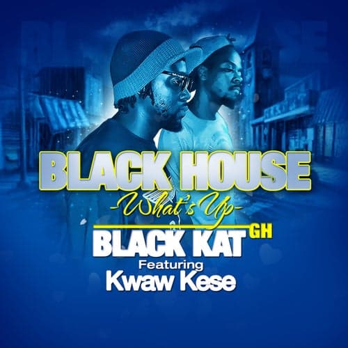Black House (What's up) [feat. Kwaw Kese]