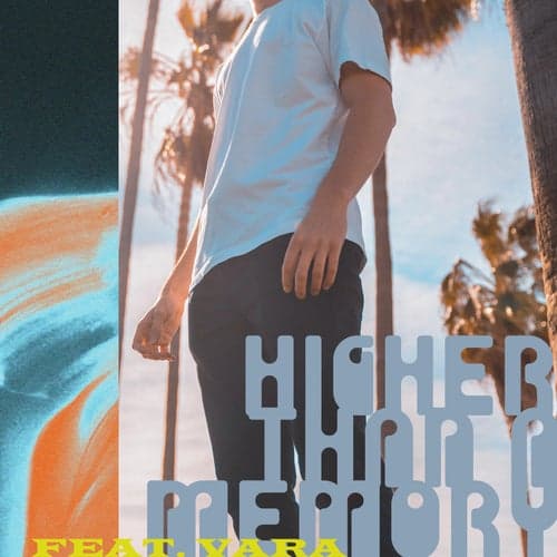 Higher Than A Memory (feat. VARA)