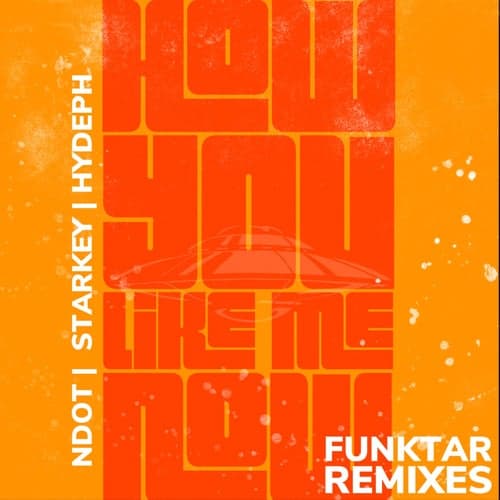 How You Like Me Now (Funktar Remixes)