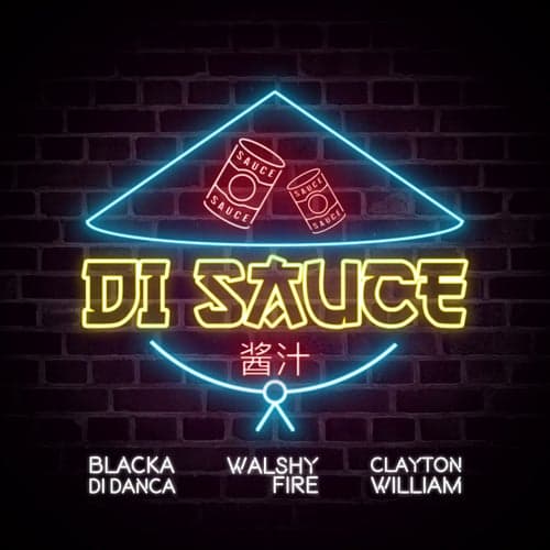 Di Sauce (feat. Walshy Fire & Clayton William)