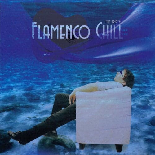 Hip Trip 2: Flamenco Chill