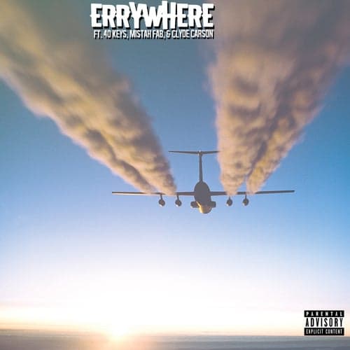Errywhere (feat. 40 Keys, Mistah F.A.B. & Clyde Carson)