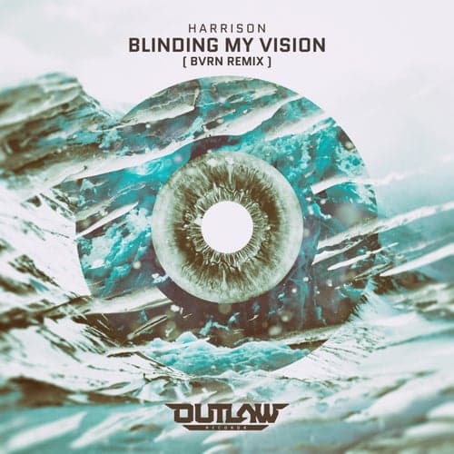 Blinding My Vision (Bvrn Remix)