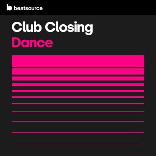 Club Closing - Dance playlist