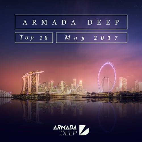 Armada Deep Top 10 - May 2017