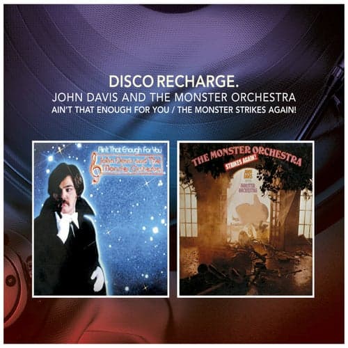 Disco Recharge: Ain't That Enough for You / The Monster Strikes Again