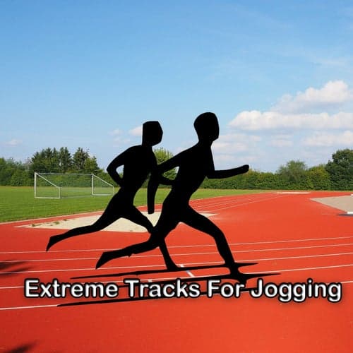 Extreme Tracks For Jogging
