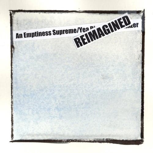 An Emptiness Supreme (Reimagined)