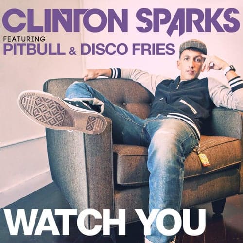 Watch You (feat. Pitbull & Disco Fries) [Radio Edit]