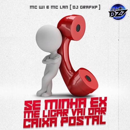 SE MINHA EX ME LIGAR VAI DAR CAIXA POSTAL (feat. Club Dz7)