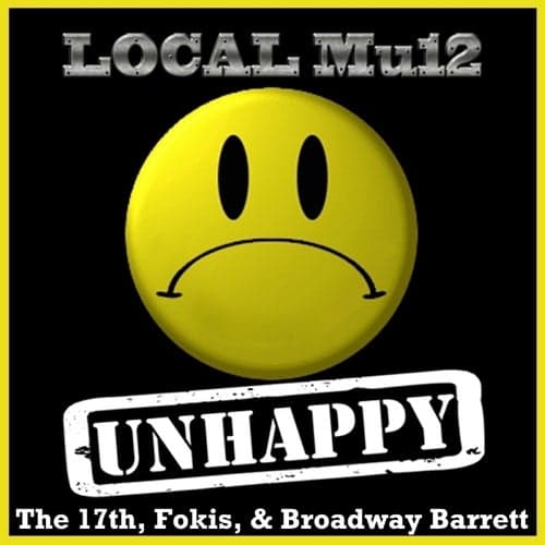 Unhappy (feat. Fokis, The 17th & Broadway Barrett) - Single