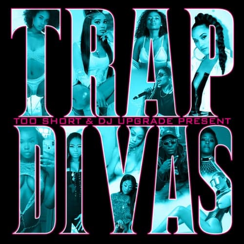 Too $hort & DJ Upgrade Present: Trap Divas