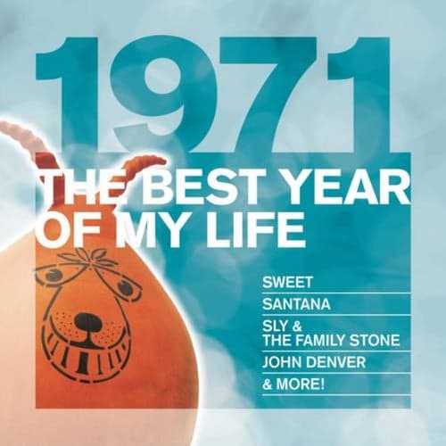 The Best Year Of My Life: 1971