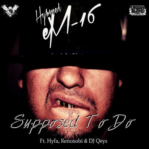 Supposed To Do (feat. Hyfa, Kenosobi & DJ Qeys)