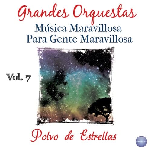 Grandes Orquestas - Música Maravillosa Vol. 7: Polvo de Estrellas