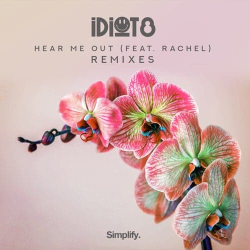 Hear Me Out Remixes (feat. Rachel)
