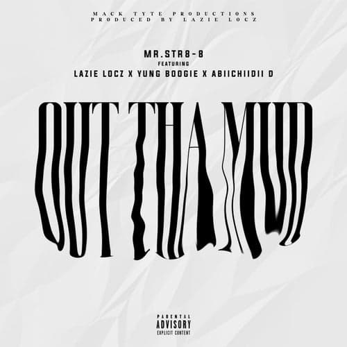 Out Tha Mud (feat. Lazie Locz, Yung Boogie & Abiichiidii D)