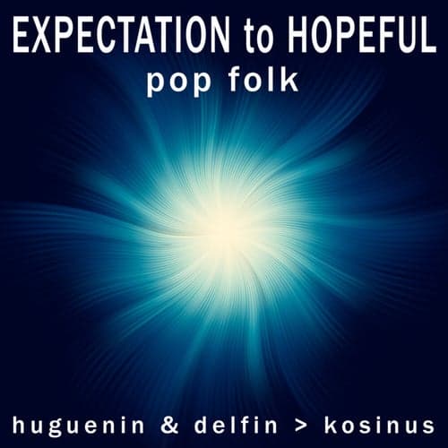 Expectation To Hopeful Pop Folk