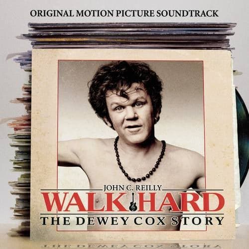 Walk Hard: The Dewey Cox Story "Original Motion Picture Soundtrack"