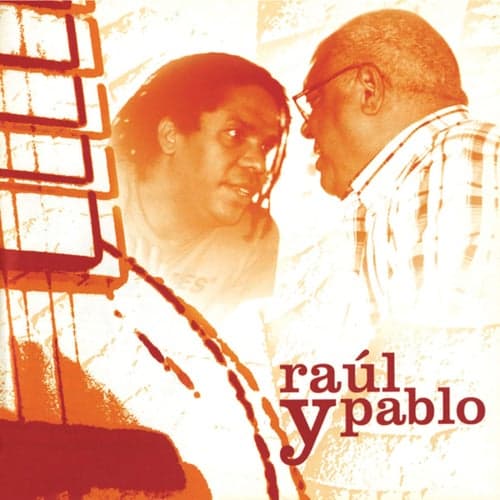 Raúl Y Pablo