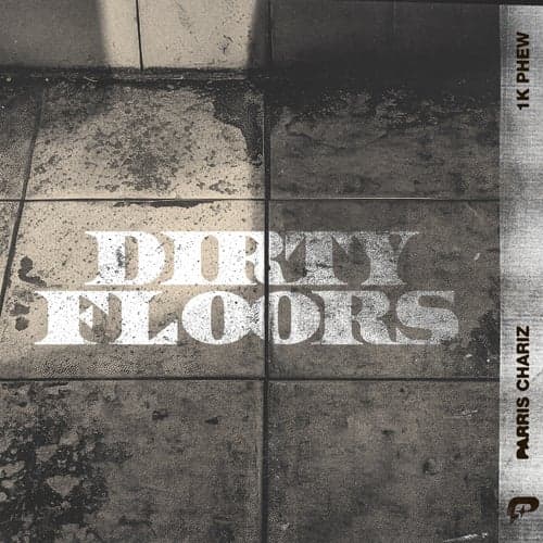 Dirty Floors (feat. 1K Phew)