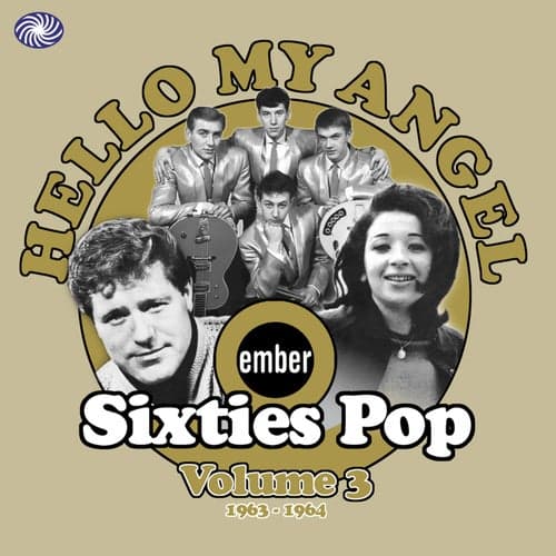 Hello My Angel: Ember Sixties Pop Vol. 3