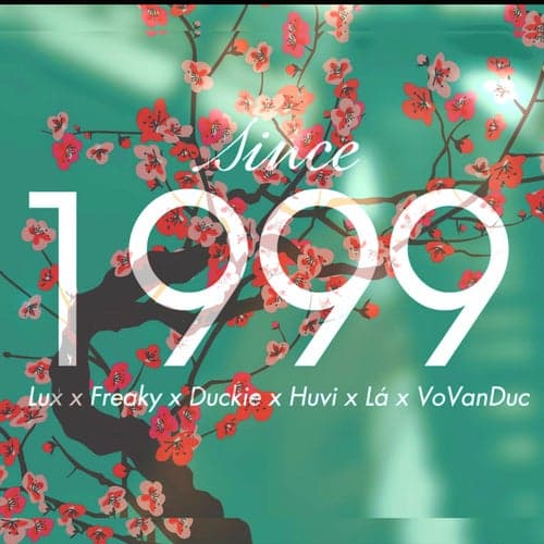 Since 1999 (feat. Freaky, Duckie, Huvi)