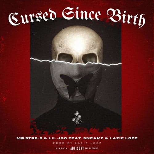 Cursed Since Birth (feat. Sneakz & Lazie Locz)