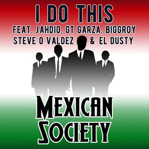 I Do This (feat. Jahdio, GT Garza, Biggroy, Steve O Valdez & El Dusty)