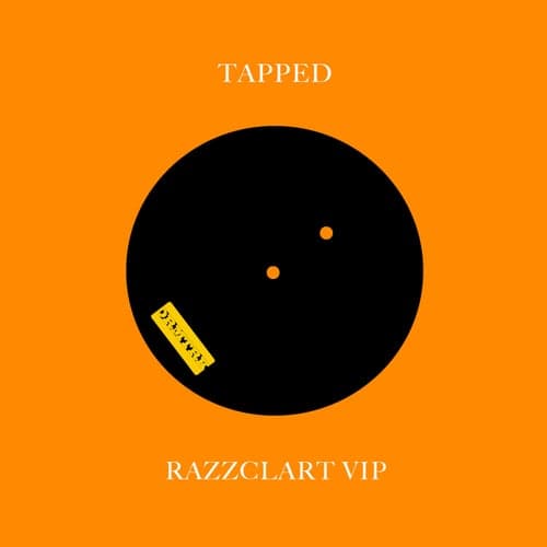 Tapped / Razzclart VIP
