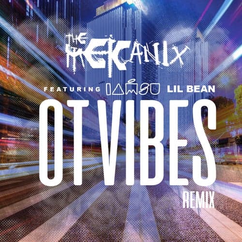 OT Vibes (Remix) [feat. Iamsu! & Lil Bean]