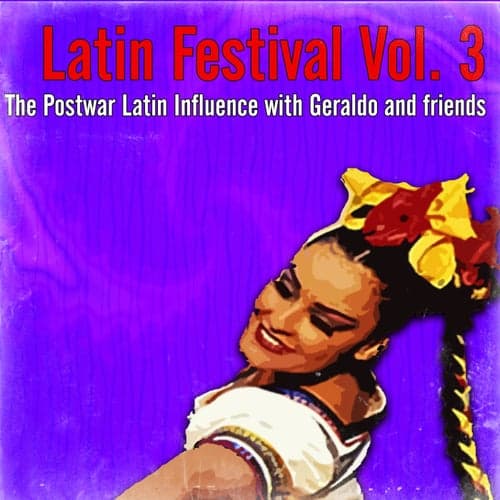 Latin Festival Vol. 3 - The Postwar Latin Influence with Geraldo and friends