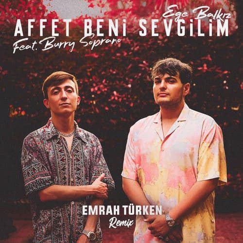 Affet Beni Sevgilim (Emrah Turken Remix)