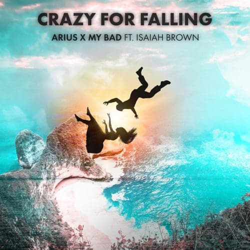 CRAZY FOR FALLING