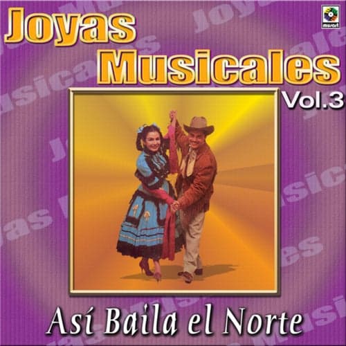 Joyas Musicales: Así Baila El Norte, Vol. 3