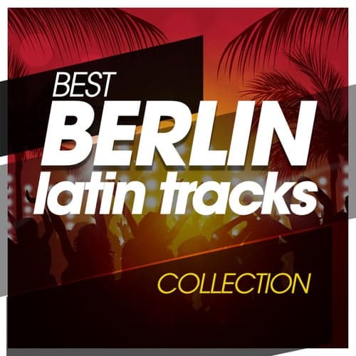 Best Berlin Latin Tracks Collection