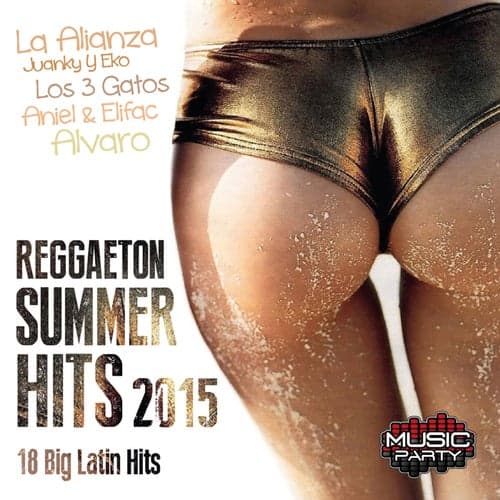 Reggaeton Summer Hits 2015 (18 Big Latin Hits)