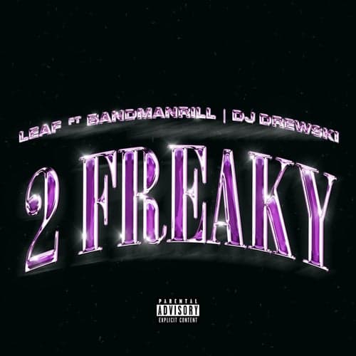 2 Freaky (feat. Bandmanrill & DJ Drewski)