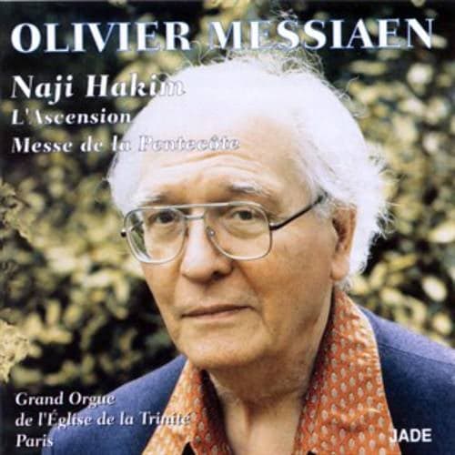 Messiaen: L'Ascension & Messe de la Pentecôte