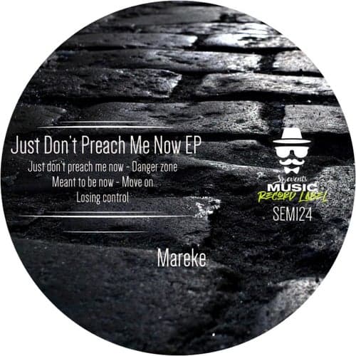 Just Don't Preach me Now EP