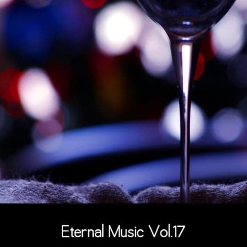 Eternal Music, Vol.17