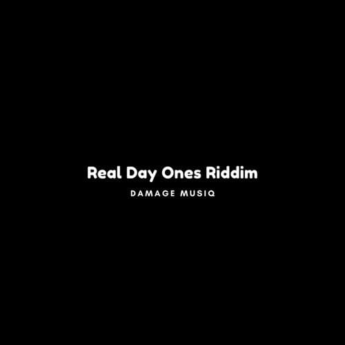 Real Day Ones Riddim