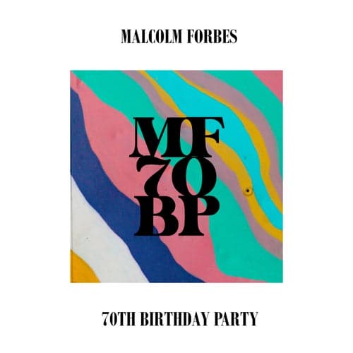 Malcolm Forbes 70th Birthday Party
