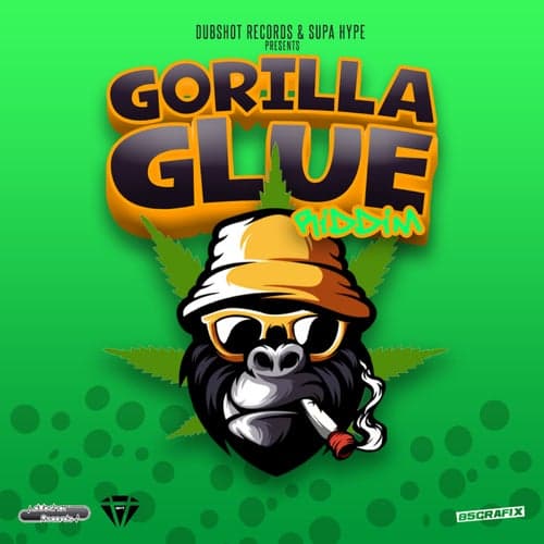 Gorilla Glue Riddim